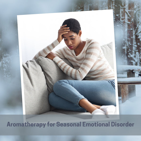Aromatherapy for Seasonal Emotional Disorder