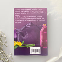 Load image into Gallery viewer, The Trauma Informed Herbalist