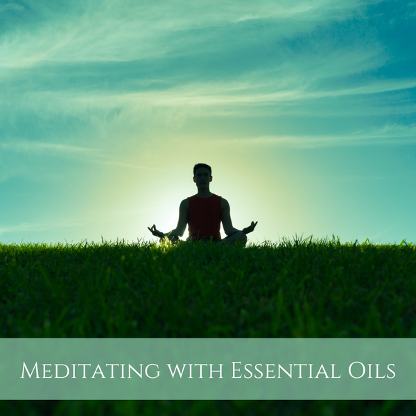 Enhancing your Mediation Practice with Essential Oils