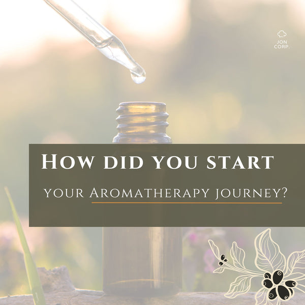 How did you start your aromatherapy journey?