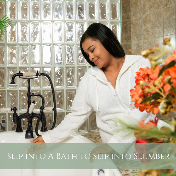 Slip into a Bath to Slip into Slumber